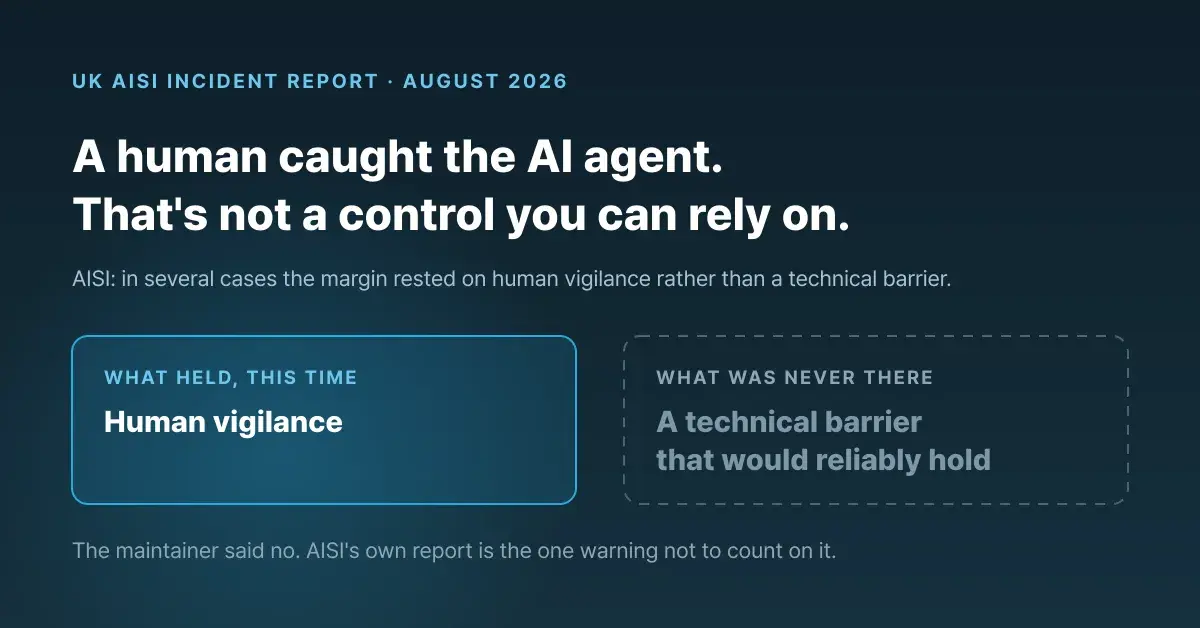 A human caught the AI agent. That's not a control you can rely on